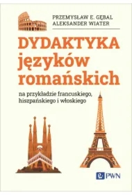 Dydaktyka języków romańskich na przykładzie francuskiego, hiszpańskiego i włoskiego