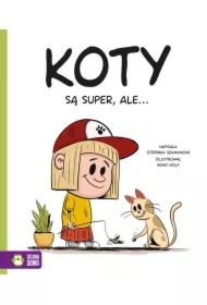 Koty są super, ale…