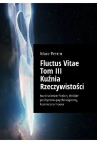 Fluctus Vitae. Tom 3. Kuźnia Rzeczywistości