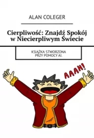 Cierpliwość: Znajdź Spokój w Niecierpliwym Świecie