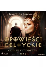 Opowieści celtyckie. Tom 3. Cena przywództwa
