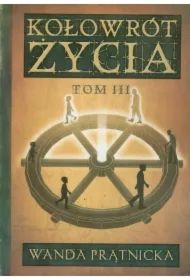 Kołowrót życia tom 3