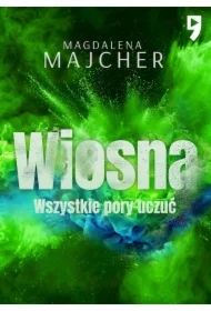 Wiosna. Wszystkie pory uczuć