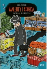 Walenty i spółka. Kryminał dietetyczny. Tom 1