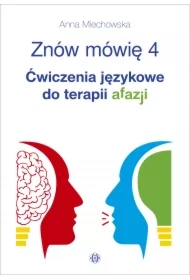 Znów mówię 4. Ćwiczenia językowe do terapii afazji