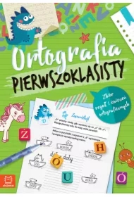 Ortografia pierwszoklasisty. Zbiór reguł i ćwiczeń ortograficznych