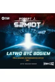 Łatwo być bogiem. Pola dawno zapomnianych bitew. Tom 1