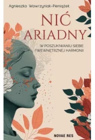 Nić Ariadny. W poszukiwaniu siebie i wewnętrznej harmonii