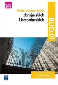 Wykonywanie robót zbrojarskich i betoniarskich. Kwalifikacja BUD.01