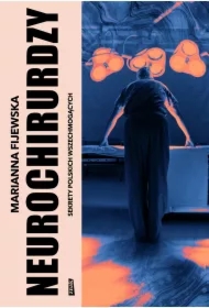 Neurochirurdzy. Sekrety polskich wszechmogących