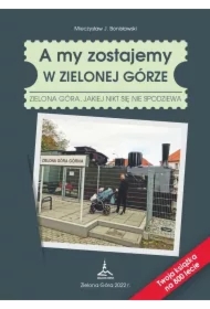 A my zostajemy w Zielonej Górze