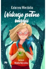 Wakacje pełne magii. Córka maga. Tom 1