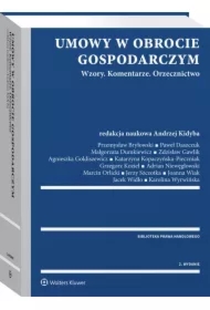 Umowy w obrocie gospodarczym. Wzory. Komentarze. Orzecznictwo