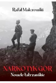 Narkotyk gór. Nowele tatrzańskie