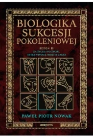 Za życia i po życiu. Inter vivos & Mortis causa. Biologika Sukcesji Pokoleniowej. Sezon II
