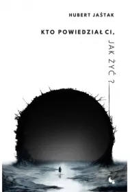 Kto powiedział Ci, jak żyć?