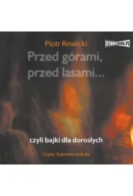 Przed górami, przed lasami... czyli bajki dla dorosłych