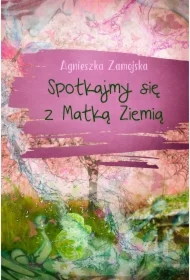 Spotkajmy się z Matką Ziemią