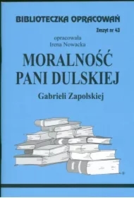 Moralność Pani Dulskiej. Biblioteczka opracowań. Zeszyt nr 43