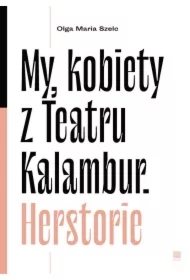 My kobiety z Teartru Kalambur. Herstorie