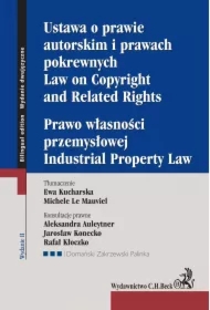 Ustawa o prawie autorskim i prawach pokrewnych. Prawo własności przemysłowej. Law of Copyright and Related Rights. Idustrial Property Law. Wydanie 2