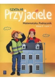 Szkolni przyjaciele. Matematyka. Podręcznik. Klasa 2. Część 2. Edukacja wczesnoszkolna