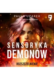 Sensoryka demonów. Rozszczelnienie. Tom 2