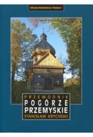 Przemyśl i Pogórze Przemyskie. Przewodnik