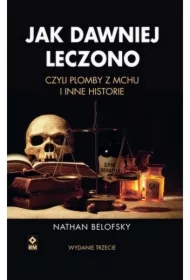 Jak dawniej leczono, czyli plomby z mchu i inne historie