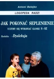 Jak pokonać seplenienie. Uczymy się wymawiać s-sz