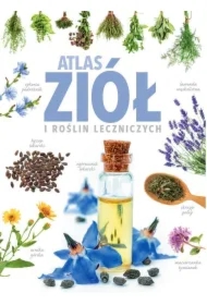 Atlas ziół i roślin leczniczych