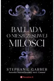 Ballada o nieszczęśliwej miłości. Baśń o złamanym sercu. Tom 2
