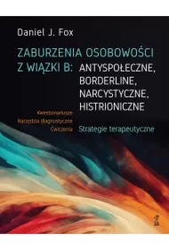 Zaburzenia osobowości z wiązki B: antyspołeczne, borderline, narcystyczne, histroniczne.