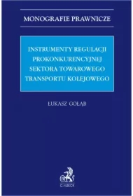 Instrumenty regulacji prokonkurencyjnej sektora towarowego transportu kolejowego