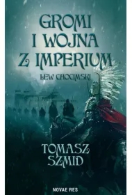 Gromi i wojna z Imperium. Lew chocimski