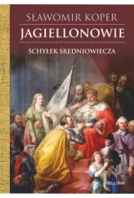 Jagiellonowie. Schyłek średniowiecza