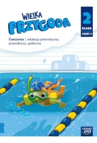 Wielka Przygoda. Ćwiczenia. Klasa 2. Część 4. Edukacja polonistyczna, przyrodnicza i społeczna