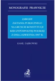 Zawody zaufania publicznego na gruncie Konstytucji Rzeczypospolitej Polskiej z dnia 2 kwietnia 1997 r.