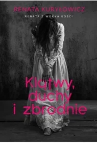 Klątwy, duchy i zbrodnie