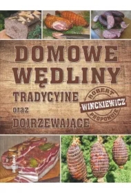 Domowe wędliny tradycyjne oraz dojrzewajace