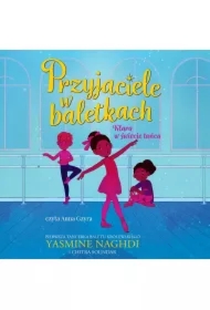 Przyjaciele w baletkach. Klara w świecie tańca