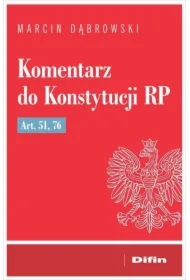 Komentarz do Konstytucji RP art. 51, 76