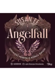 Opowieść Penryn o końcu świata. Angelfall. Tom 1