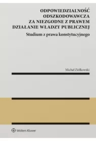 Odpowiedzialność odszkodowawcza za niezgodne z prawem działanie władzy publicznej
