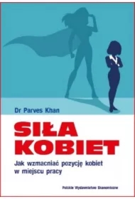 Siła kobiet. Jak wzmacniać pozycję kobiet...