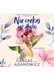 Nie czekaj już dłużej