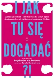 I jak tu się dogadać?!