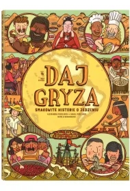 Daj gryza. Smakowite historie o jedzeniu