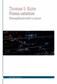 Pisma ostatnie Niewspółmierność w nauce