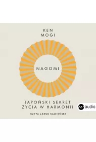 Nagomi. Japoński sekret życia w harmonii
